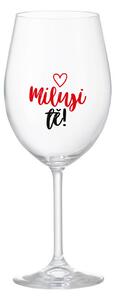 MILUJI TĚ! (SRDÍČKO) - čirá sklenice na víno 350 ml