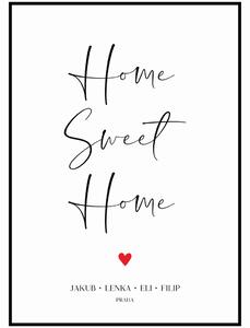 Jen tak z lásky Plakát Home sweet home se jmény Rozměr plakátu: 30 x 40 cm