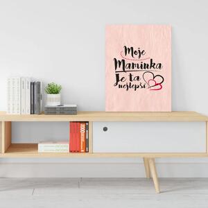 Sablio Dárková cedulka Moje maminka je ta nejlepší: 30x40 cm