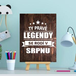 Sablio Dárková cedulka Ty pravé legendy se rodí v srpnu: 30x40 cm