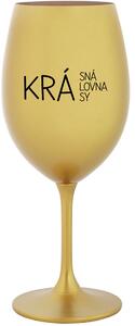 KRÁSNÁ KRÁLOVNA KRÁSY - zlatá sklenice na víno 350 ml