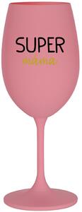 SUPER MÁMA - růžová sklenice na víno 350 ml