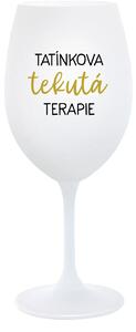 TATÍNKOVA TEKUTÁ TERAPIE - bílá sklenice na víno 350 ml