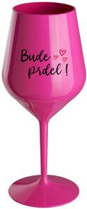 BUDE PRDEL! - růžová nerozbitná sklenice na víno 470 ml