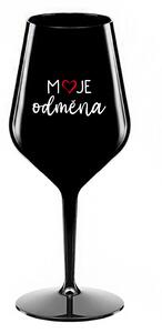 MOJE ODMĚNA - černá nerozbitná sklenice na víno 470 ml