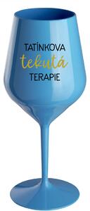 TATÍNKOVA TEKUTÁ TERAPIE - modrá nerozbitná sklenice na víno 470 ml
