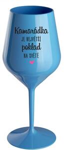 KAMARÁDKA JE NEJVĚTŠÍ POKLAD NA SVĚTĚ - modrá nerozbitná sklenice na víno 470 ml