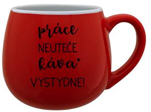 PRÁCE NEUTEČE, KÁVA VYSTYDNE! - červený keramický hrníček 300 ml