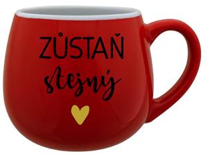 ZŮSTAŇ STEJNÝ - červený keramický hrníček 300 ml