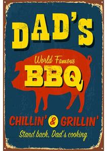 Ceduľa Dads BBQ - Chillin and Grillin 30cm x 20cm Plechová tabuľa