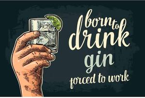 Cedule Born To Drink Gin – Porced To Work