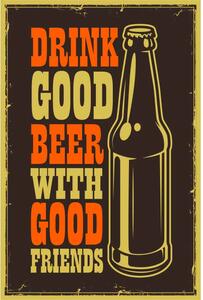 Ceduľa Drink Good Beer With Good Friends 30cm x 20cm Plechová tabuľa