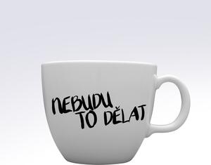 NEBUDU TO DĚLAT - MEGA XXL keramický hrnek 1000 ml