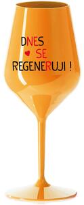 DNES SE REGENERUJI! - oranžová nerozbitná sklenice na víno 470 ml