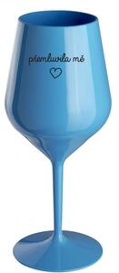 PŘEMLUVILA MĚ - modrá nerozbitná sklenice na víno 470 ml