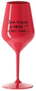 JSEM KRÁSNÁ A SEXY! (A TAKY VTIPNÁ...) - červená nerozbitná sklenice na víno 470 ml