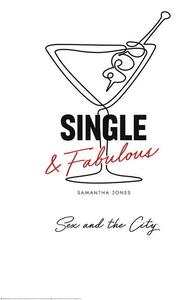 Umělecký tisk Sex and The City - Single & fabulous, (26.7 x 40 cm)