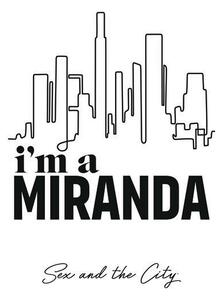 Umělecký tisk Sex and The City - Im a Miranda, (26.7 x 40 cm)