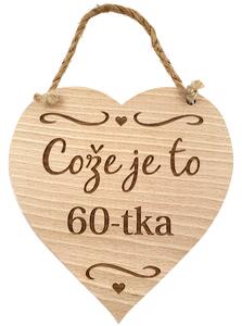 AMADEA Dřevěné srdce s textem Cože je to 60-tka, masivní dřevo, 16x15 cm