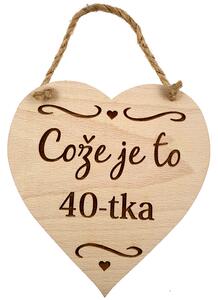 AMADEA Dřevěné srdce s textem Cože je to 40-tka, masivní dřevo, 16x15 cm