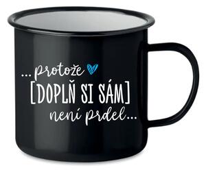 Personalizovaný plecháček - Protože [doplň si sám] není prdel