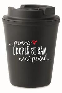 Personalizovaný cestovní termohrnek - Protože [doplň si sám] není prdel