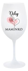 DÍKY MAMINKO - bílá sklenice na víno 350 ml
