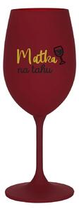 MATKA NA TAHU - bordó sklenice na víno 350 ml