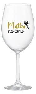 MATKA NA TAHU - čirá sklenice na víno 350 ml