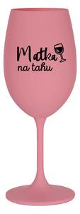 MATKA NA TAHU - růžová sklenice na víno 350 ml