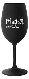 MATKA NA TAHU - černá sklenice na víno 350 ml