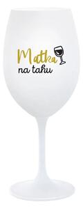 MATKA NA TAHU - bílá sklenice na víno 350 ml