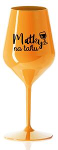 MATKY NA TAHU - oranžová nerozbitná sklenice na víno 470 ml