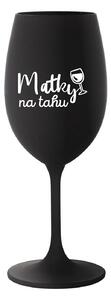 MATKY NA TAHU - černá sklenice na víno 350 ml