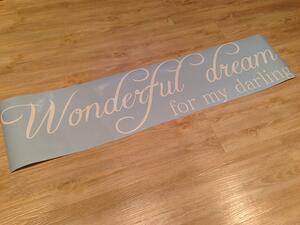 Wonderful dream 75 x 18 cm