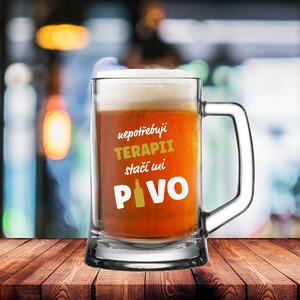 NEPOTŘEBUJI TERAPII, STAČÍ MI PIVO - pivní sklenice 0,5 l