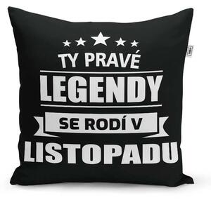 Sablio Polštář Ty pravé legendy se rodí v listopadu: 40x40 cm