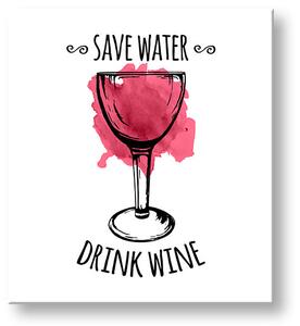 Obraz na zeď s textem Save water – Drink Wine (moderní obrazy s textem)