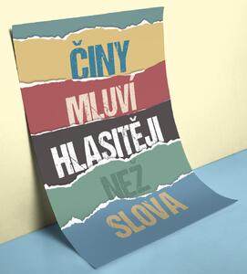 Motivační plakát - Činy mluví hlasitěji než slova FeelHappy.cz Velikost plakátu: A4 (21 × 29,7 cm)