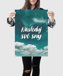 Plakát - Následuj své sny FeelHappy.cz Velikost plakátu: A3 (29,7 × 42 cm)