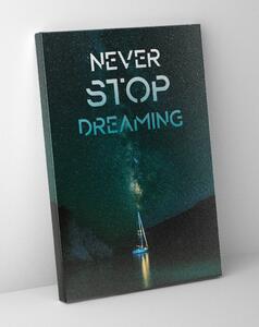 Obraz na plátně - Never Stop Dreaming FeelHappy.cz Velikost obrazu: 60 x 90 cm