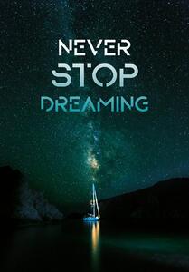 Obraz na plátně - Never Stop Dreaming FeelHappy.cz Velikost obrazu: 30 x 40 cm
