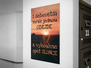 Plakát - I sebevětší mrak jednou ODEJDE a vykoukne opět SLUNCE FeelHappy.cz Velikost plakátu: A4 (21 × 29,7 cm)