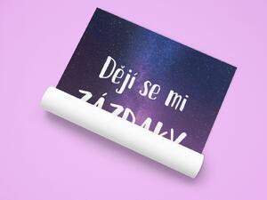 Plakát - Dějí se mi zázraky FeelHappy.cz Velikost plakátu: A4 (21 × 29,7 cm)