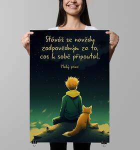 Plakát - Stáváš se navždy zodpovědným za to, cos k sobě připoutal. Malý princ FeelHappy.cz Velikost plakátu: A0 (84 x 119 cm)
