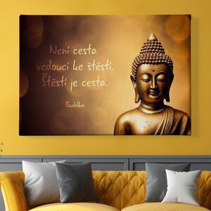 Obraz na plátně - Není cesta vedoucí ke štěstí. Štěstí je cesta. Buddha FeelHappy.cz Velikost obrazu: 210 x 140 cm