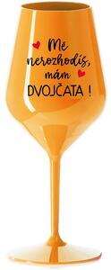 MĚ NEROZHODÍŠ, MÁM DVOJČATA! - oranžová nerozbitná sklenice na víno 470 ml