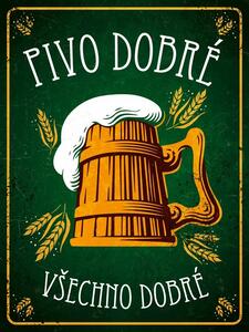 Postershop Plechová cedule - Pivo dobré, všechno dobré