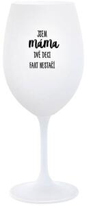 JSEM MÁMA, DVĚ DECI FAKT NESTAČÍ - bílá sklenice na víno 350 ml
