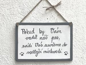 Cedulka pro pejskaře větší Pokud by Vám vadili naši psi,... Keramika Andreas Nápis: Pokud by Vám vadili naši psi, rádi Vás zavřeme do vedlejší…